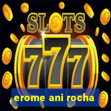 erome ani rocha